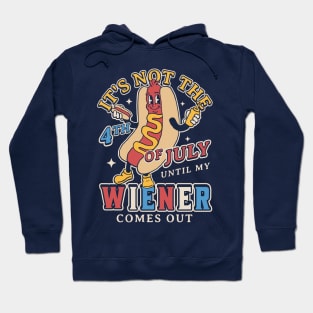 It's Not 4th of July Until My Wiener Comes Out Funny Hot Dog Hoodie